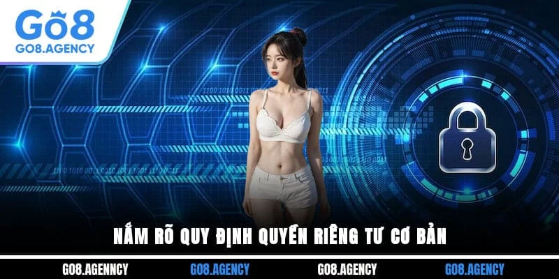 Nắm rõ quy định quyền riêng tư cơ bản Nắm rõ quy định quyền riêng tư cơ bản